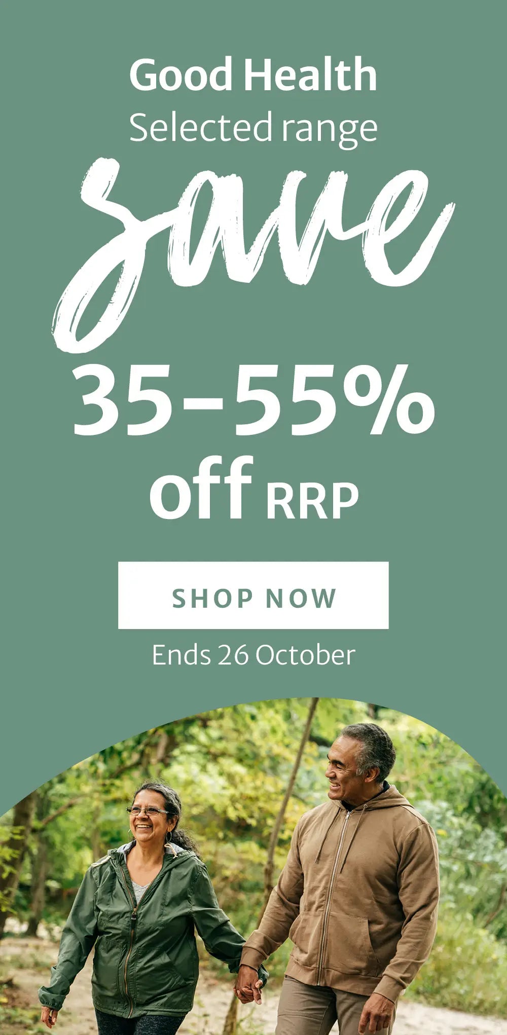 261019 Good Health Save 35-55% off RRP on selected range 